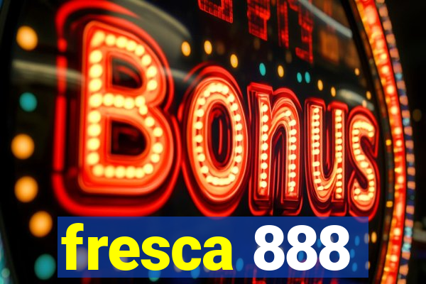 fresca 888